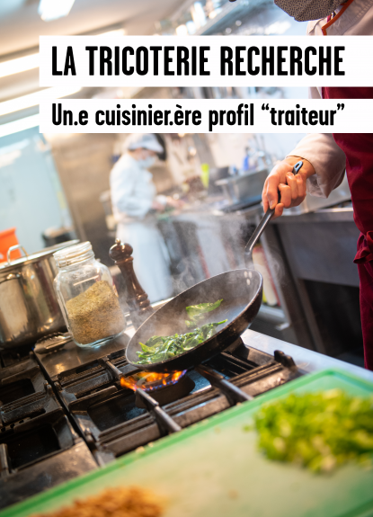 La Tricoterie recherche un.e cuisinier.ère 